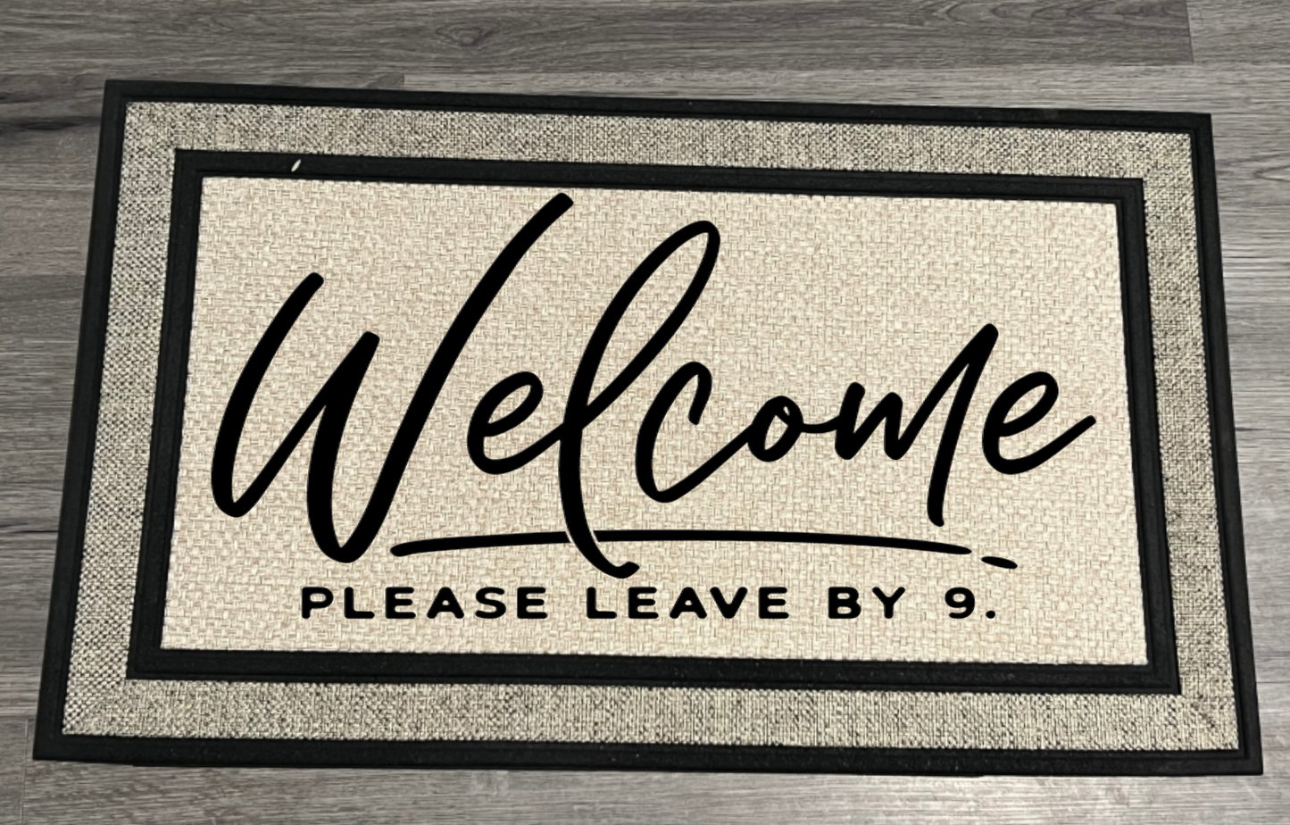 DOOR MAT- PLEASE LEAVE BY 9