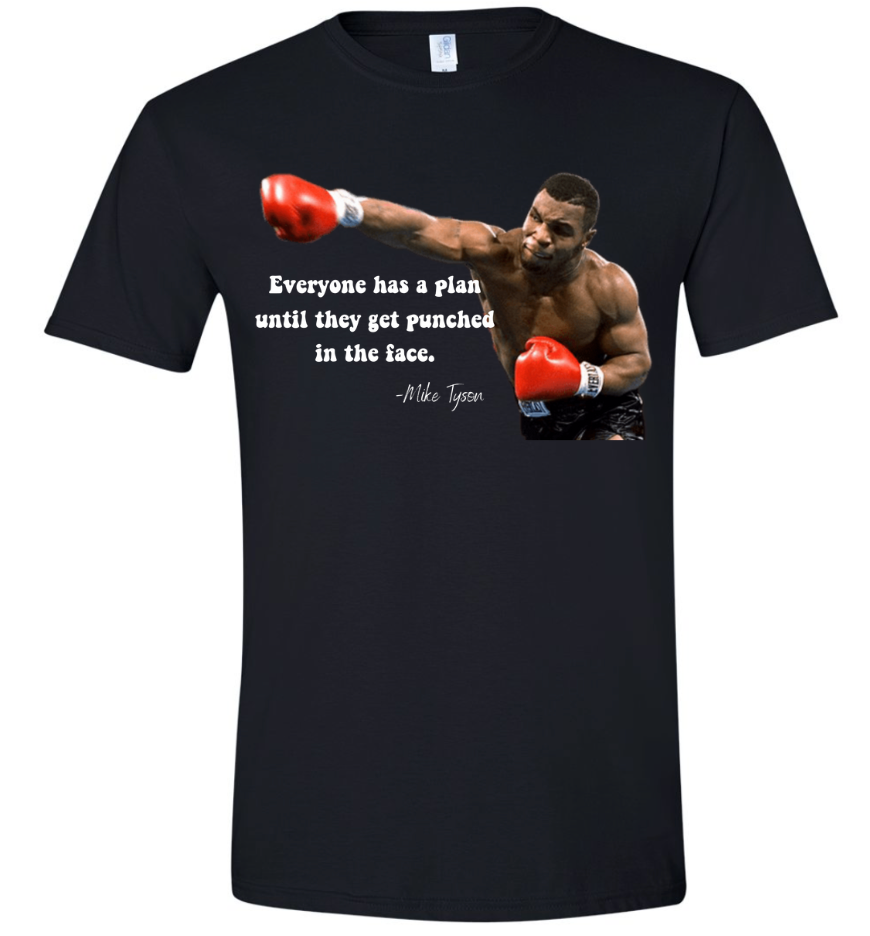 EVERYONE HAS A PLAN T-SHIRT
