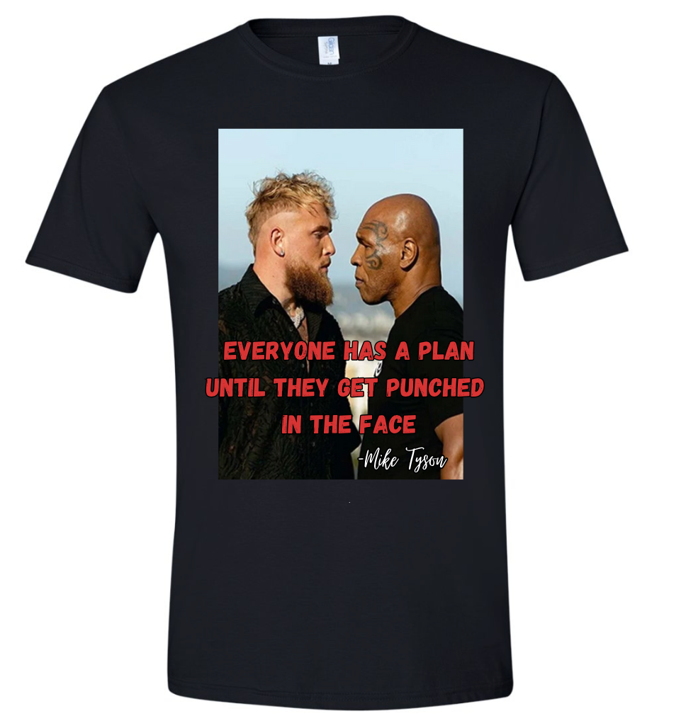 EVERYONE HAS A PLAN T-SHIRT