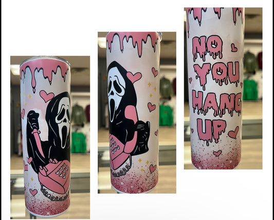 YOU HANG UP PINK SCREAM 20 OZ TUMBLER