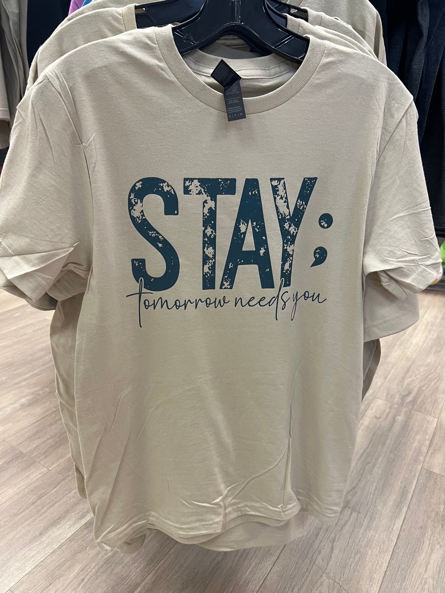 STAY; TOMORROW NEEDS YOU T-SHIRT