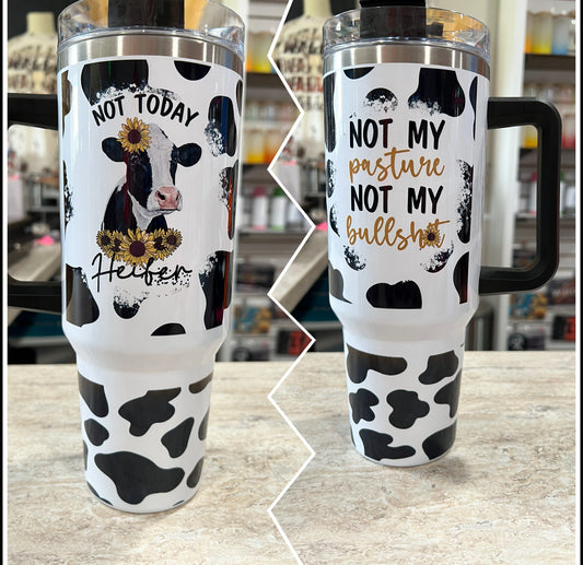 NOT TODAY HEIFER COW 40 OZ TUMBLER WITH HANDLE
