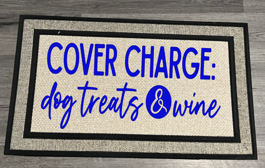 DOOR MAT- COVER CHARGE DOGS AND TREATS